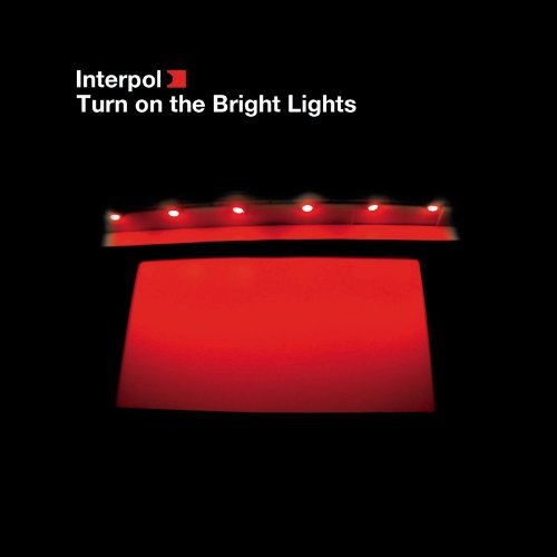 Interpol TURN ON THE BRIGHT LIGHT