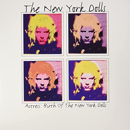 New York Dolls Actress: Birth Of The New York Dolls (Indie Exclusive)