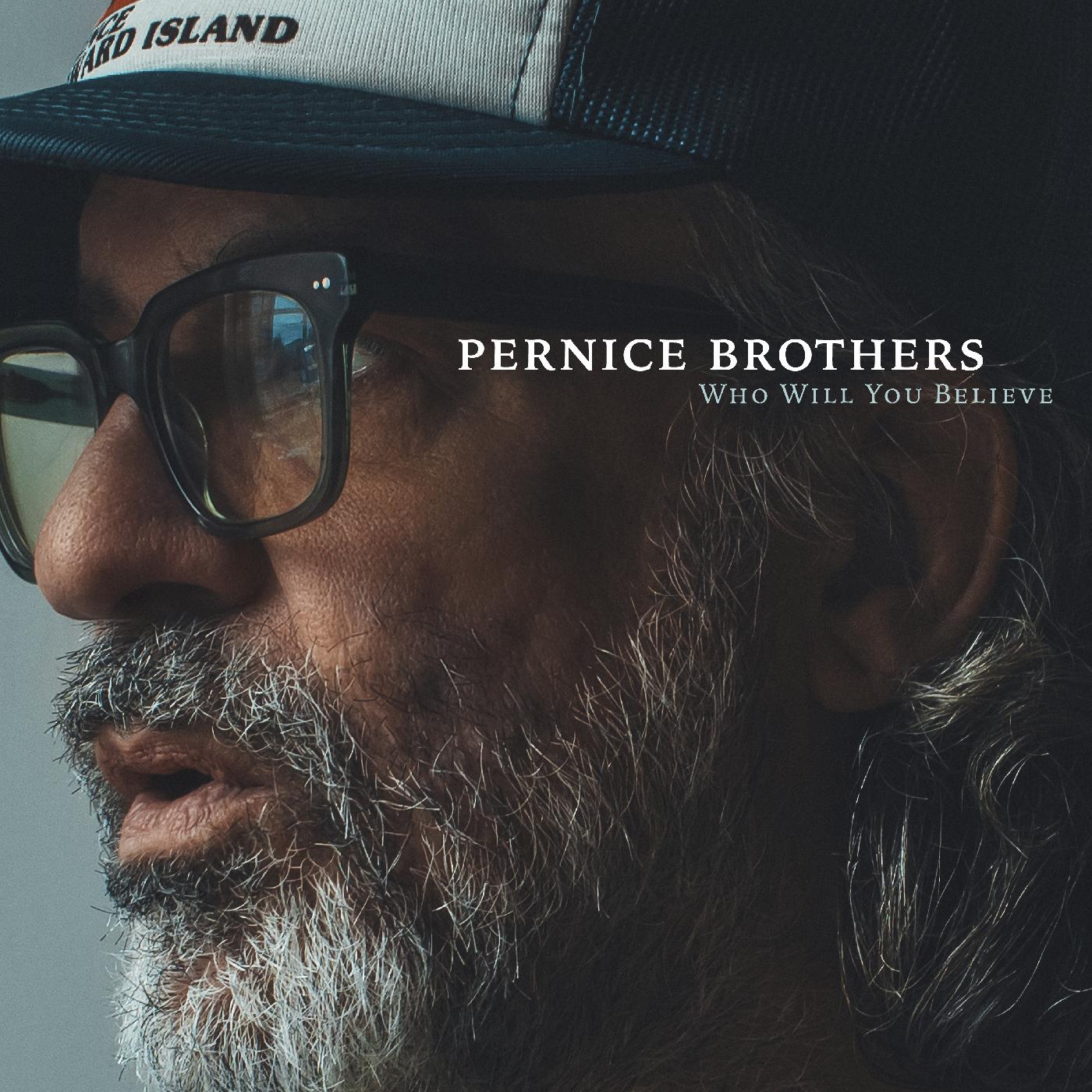 Pernice Brothers Who Will You Believe (Indie Exclusive Clear Vinyl)