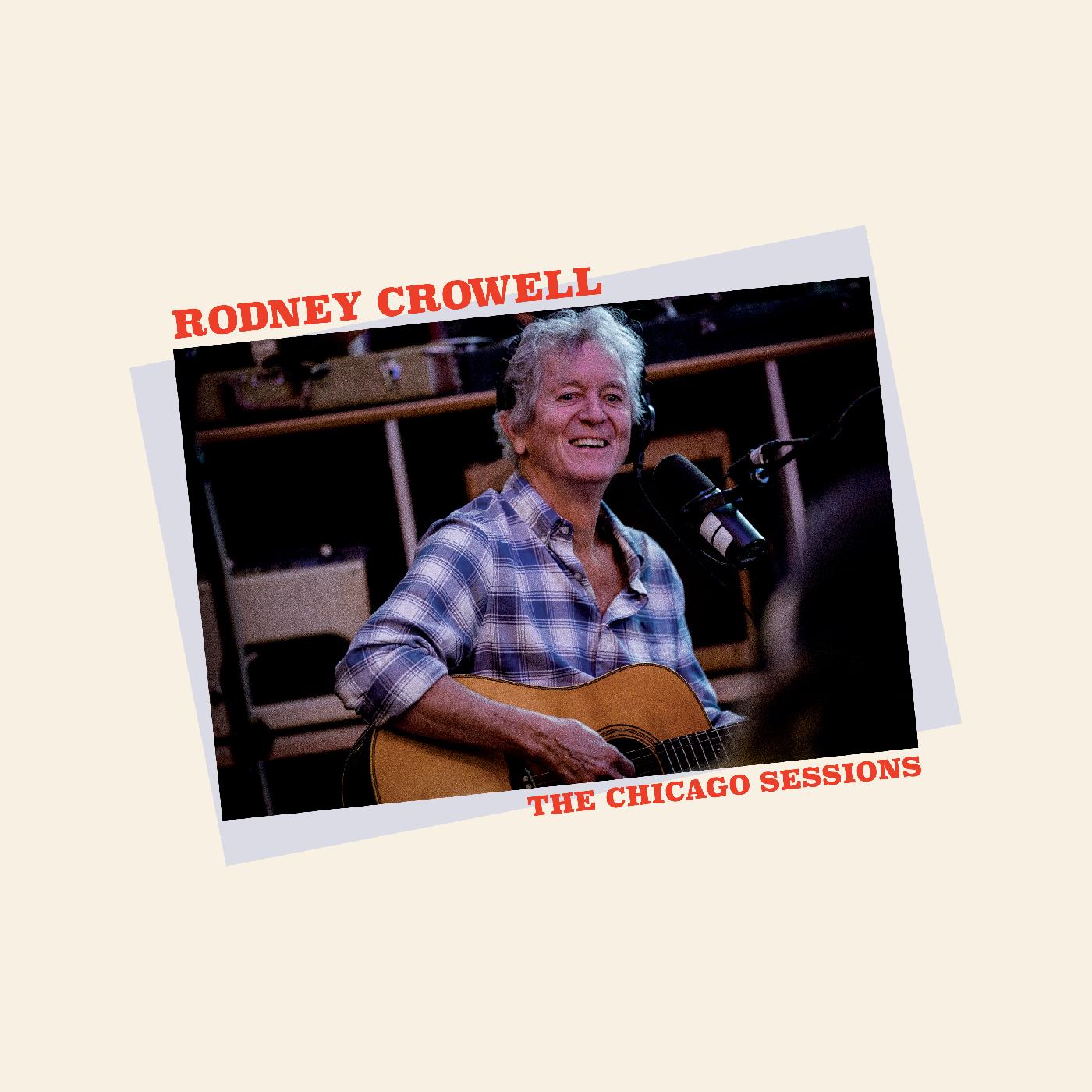 Rodney Crowell The Chicago Sessions (Indie Exclusive Denim Blue Vinyl)