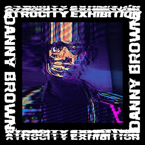 Danny Brown ATROCITY EXHIBITION