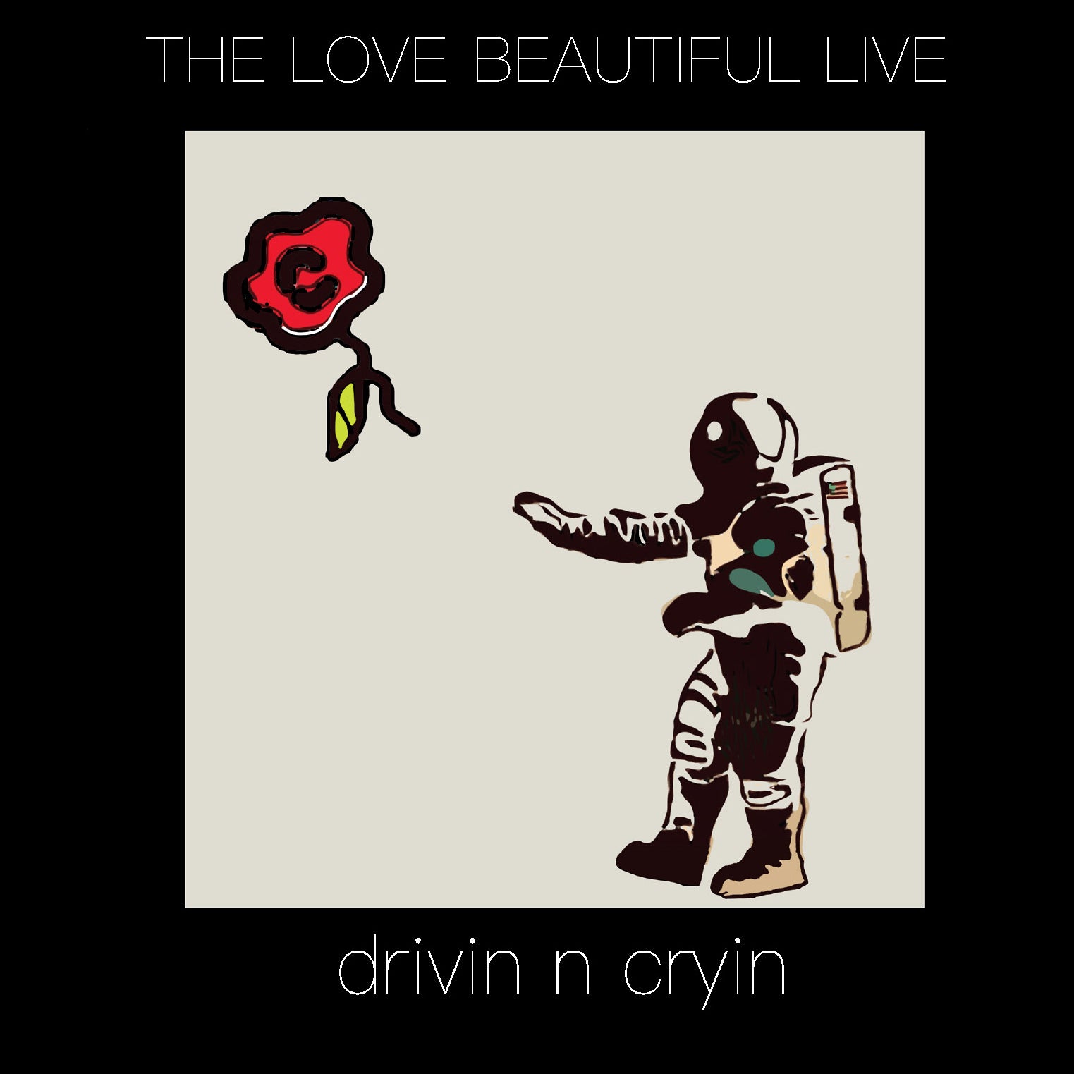 Drivin N Cryin Live The Love Beautiful LIVE