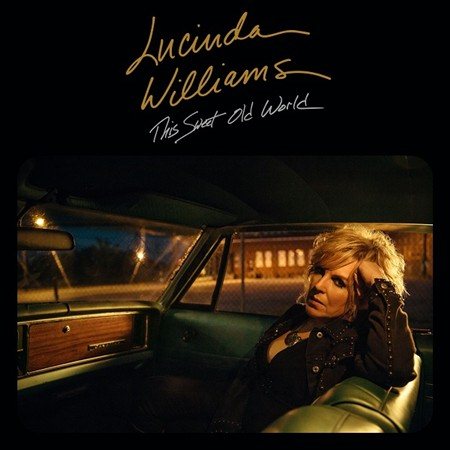 Lucinda Williams THIS SWEET OLD WORLD