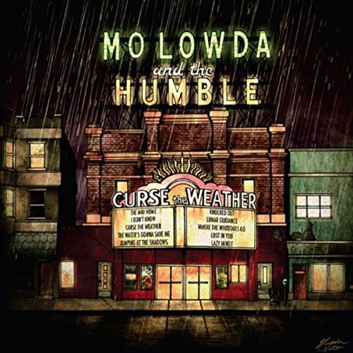 Mo Lowda & The Humble Curse The Weather