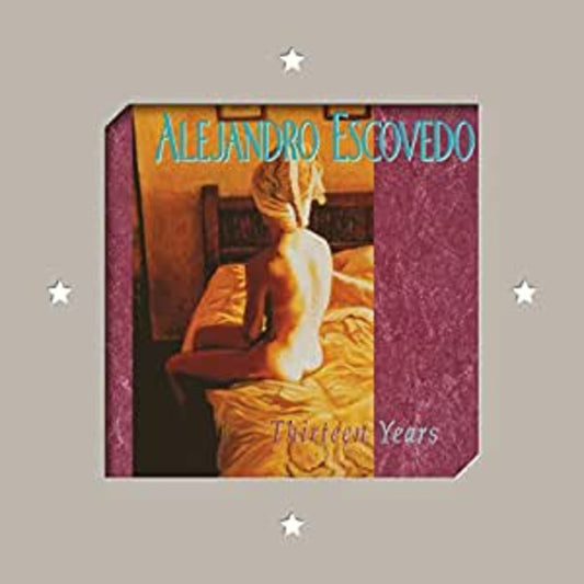 Alejandro Escovedo Thirteen Years