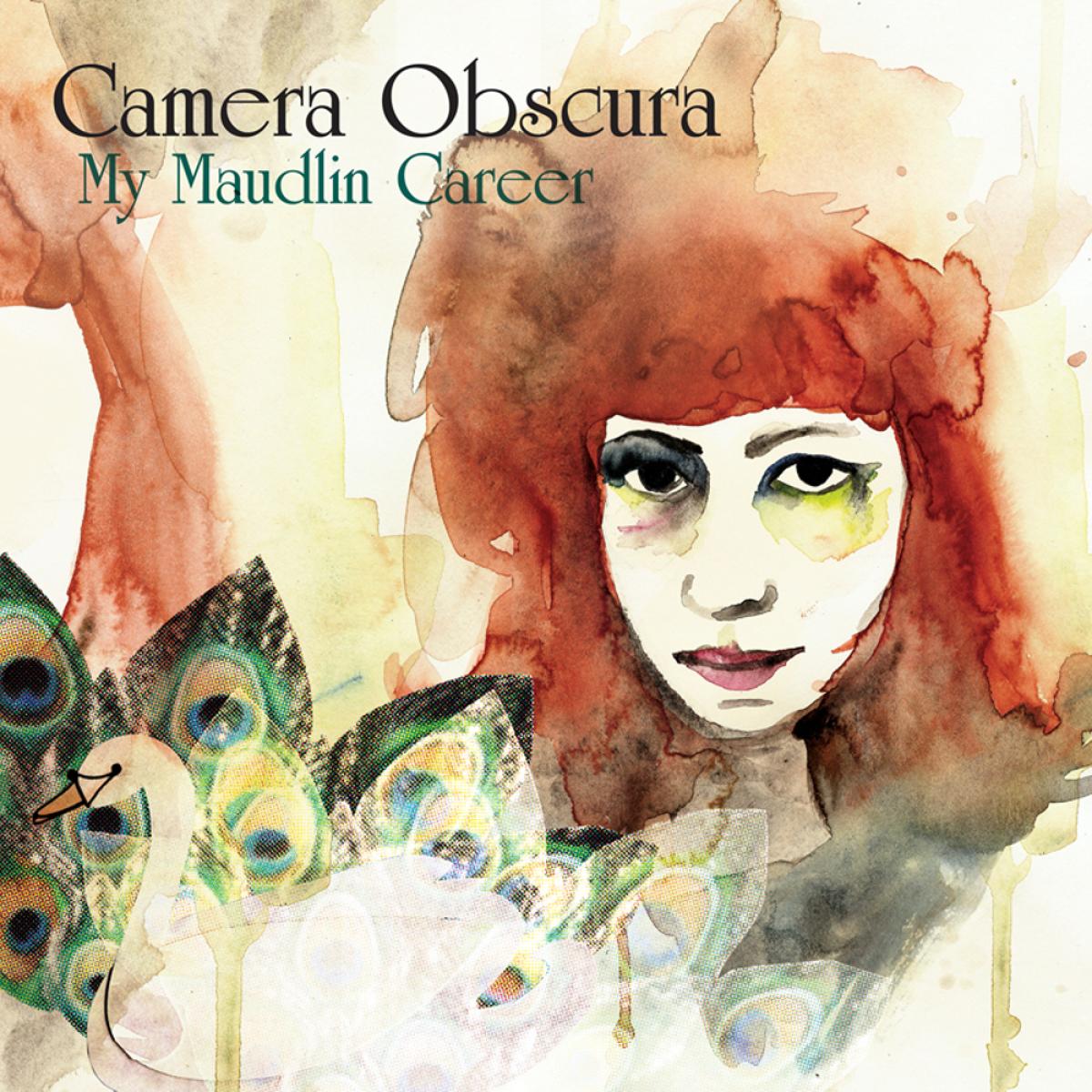 Camera Obscura MY MAUDLIN CAREER