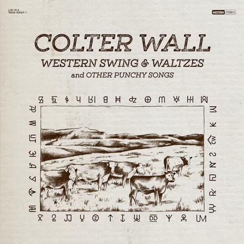 Colter Wall WESTERN SWING & WALTZES AND OTHER PUNCHY SONGS