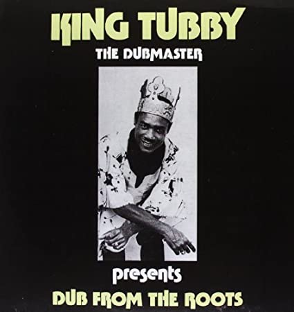 King Tubby Dub from the Roots