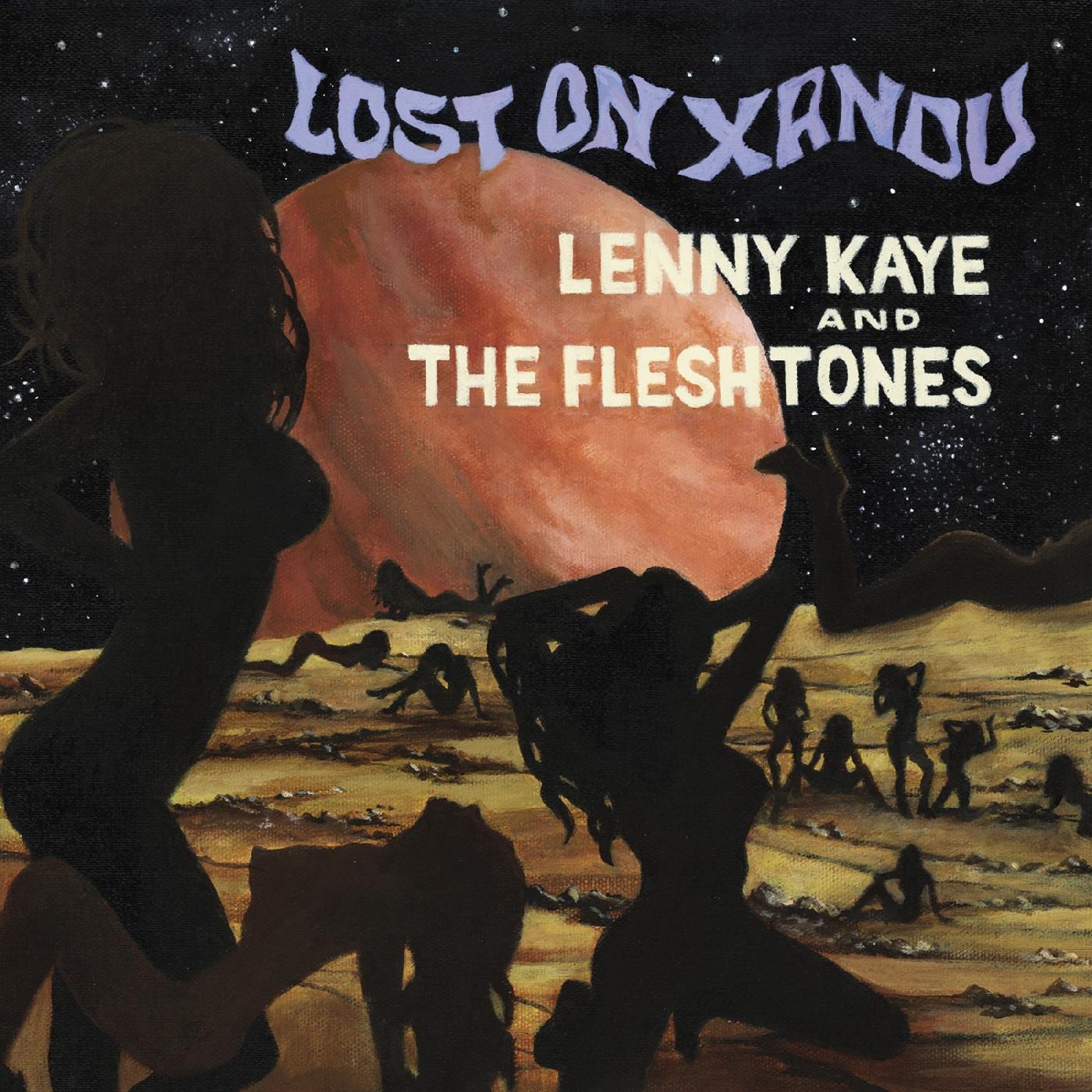 Lenny & The Fleshtones Kaye Lost on Xandu