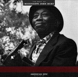 Mississippi John Hurt American Epic: The Best Of Mississippi John Hurt (180 Gram Vinyl, Remastered)