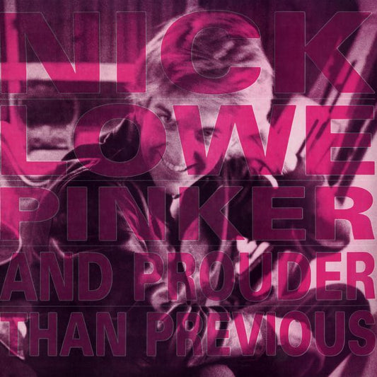 Nick Lowe Pinker and Prouder Than Previous
