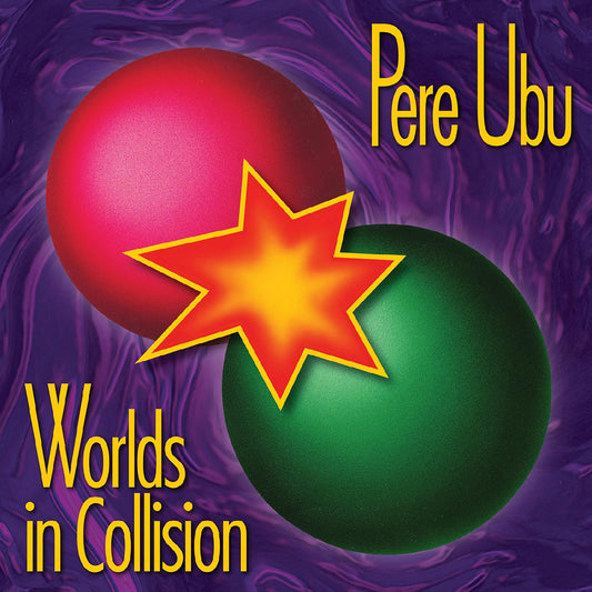 Pere Ubu Worlds In Collision