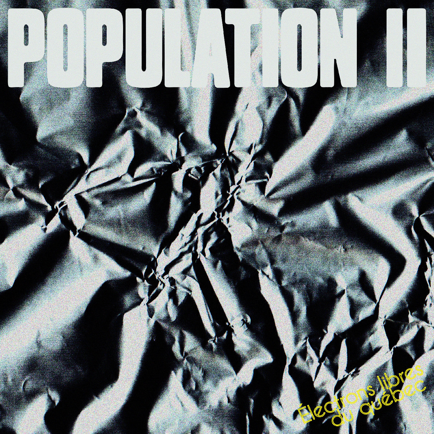 POPULATION II Électrons Libres Du Québec (Indie Exclusive Black & White Vinyl)