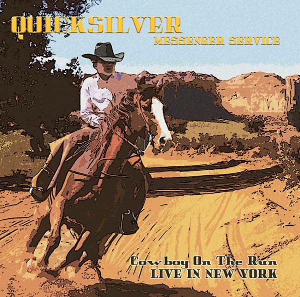 Quicksilver Messenger Service COWBOY ON THE RUN: LIVE IN NEW YORK