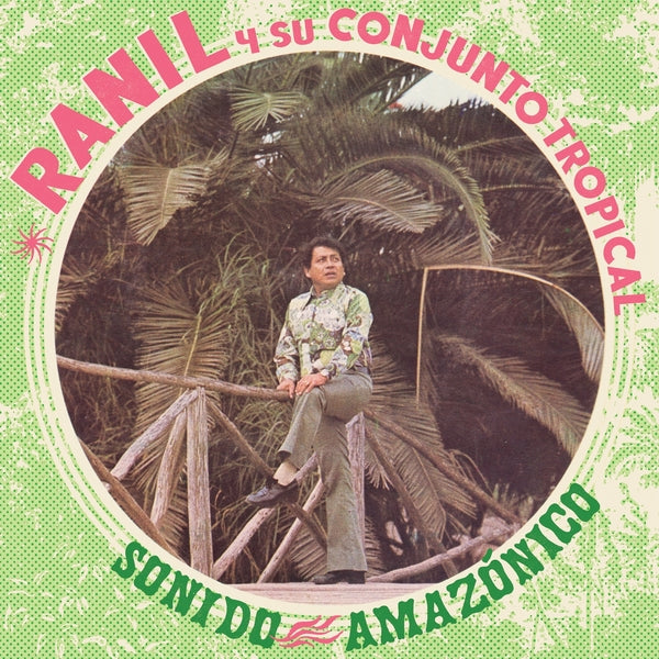 Ranil Y Su Conjunto Tropical Sonido Amazonico [Lp]