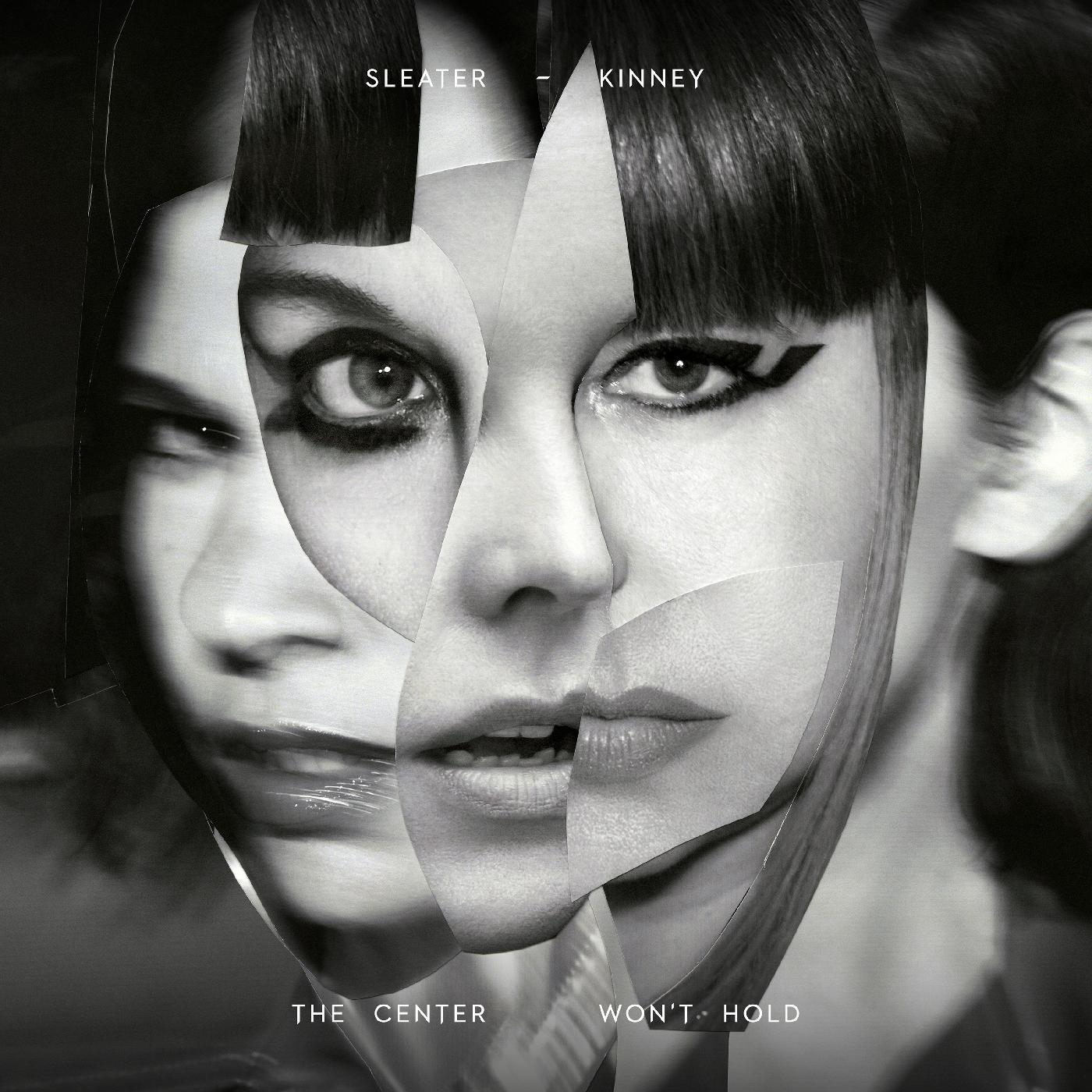 Sleater-kinney The Center Won't Hold