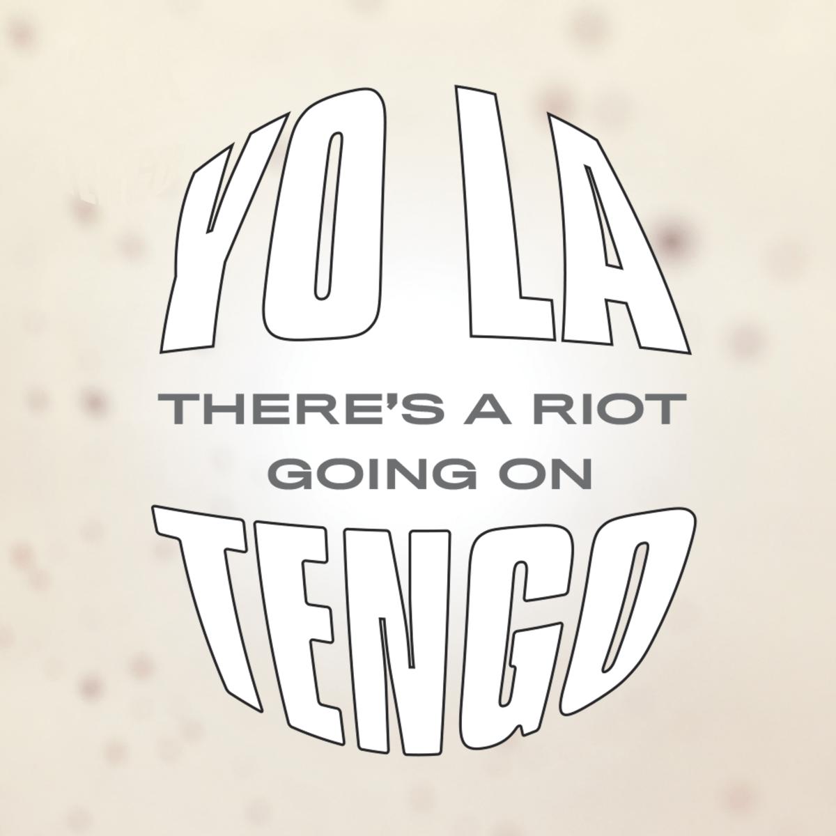 Yo La Tengo There's A Riot Going On